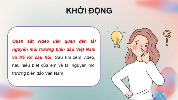 Giáo án điện tử Địa lí 8 cánh diều Bài 12: Môi trường và tài nguyên biển đảo Việt Nam