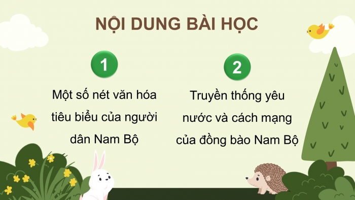 Giáo án điện tử Lịch sử và Địa lí 4 chân trời Bài 25: Một số nét văn hóa và truyền thống cách mạng ở vùng Nam Bộ