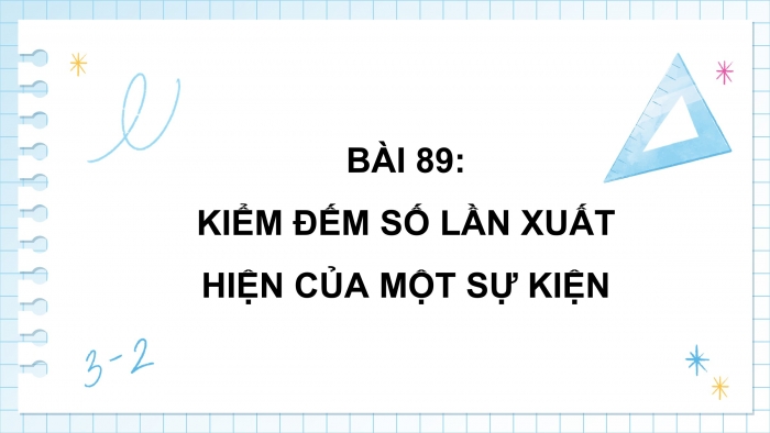 Giáo án điện tử Toán 4 cánh diều Bài 89: Kiểm đếm số lần xuất hiện của một sự kiện