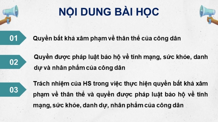 Giáo án điện tử Kinh tế pháp luật 11 kết nối Bài 17: Quyền bất khả xâm phạm về thân thể và quyền được pháp luật bảo hộ về tính mạng, sức khỏe, danh dự, nhân phẩm của công dân (Phần 1)