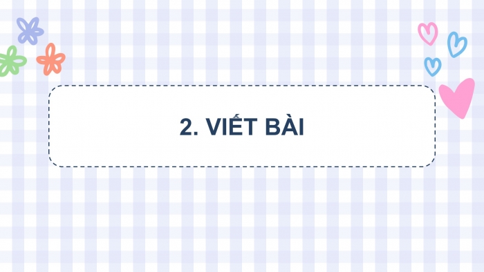 Giáo án điện tử Tiếng Việt 4 cánh diều Bài 18 Viết 6: Luyện tập thuật lại một sự việc được chứng kiến hoặc tham gia
