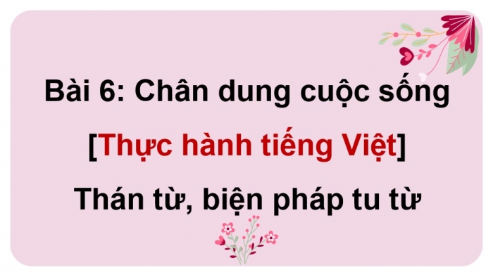 Giáo án powerpoint dạy thêm Ngữ văn 8 kết nối Bài 6: Thực hành tiếng Việt (tr.23)