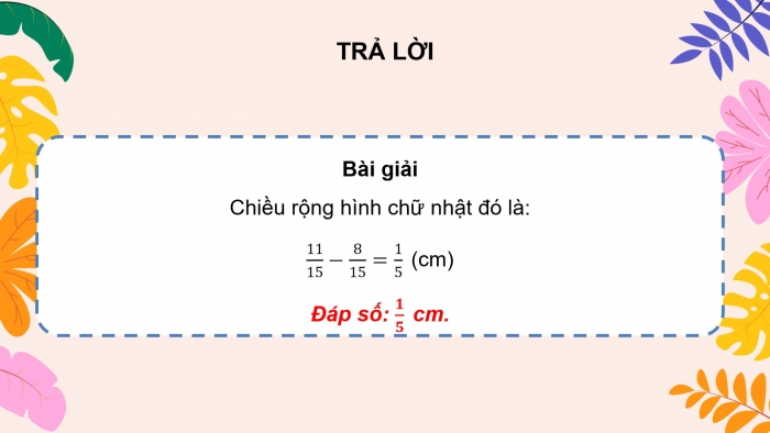 Giáo án powerpoint dạy thêm Toán 4 chân trời Bài 71: Trừ hai phân số cùng mẫu số