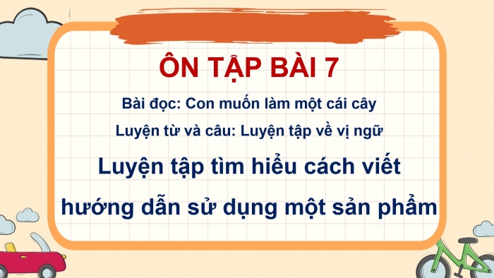 Giáo án powerpoint dạy thêm Tiếng Việt 4 kết nối Bài 7: Con muốn làm một cái cây