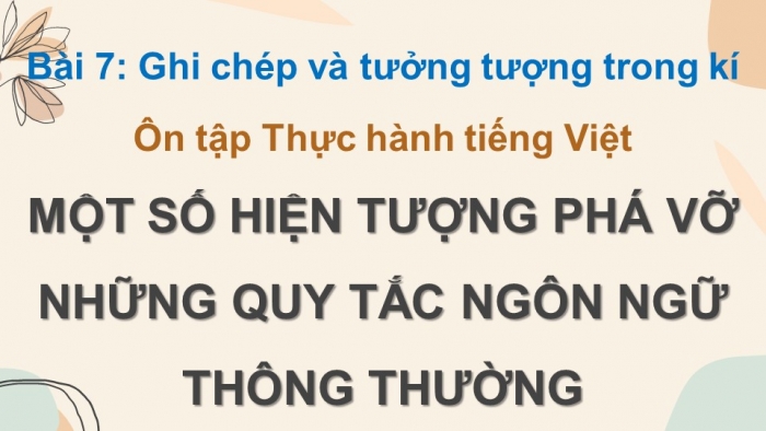 Giáo án powerpoint dạy thêm Ngữ văn 11 kết nối Bài 7 TH tiếng Việt