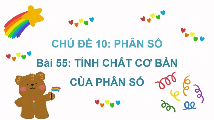 Giáo án powerpoint dạy thêm Toán 4 kết nối Bài 55: Tính chất cơ bản của phân số