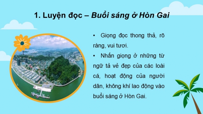 Giáo án powerpoint dạy thêm tiếng việt 4 chân trời CĐ 6 bài 4: Buổi sáng ở Hòn Gai 