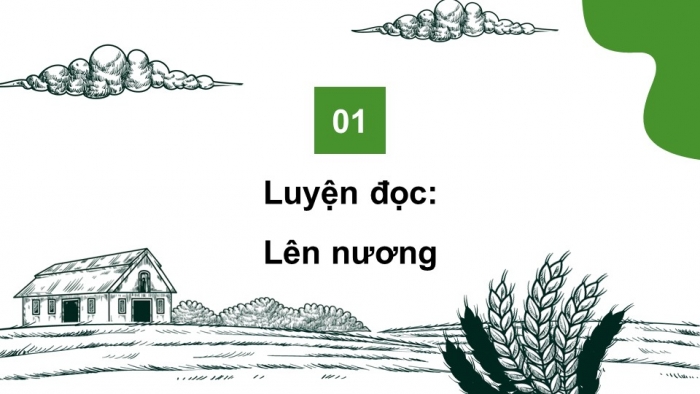 Giáo án powerpoint dạy thêm tiếng việt 4 chân trời CĐ 1 Bài 4: Lên nương