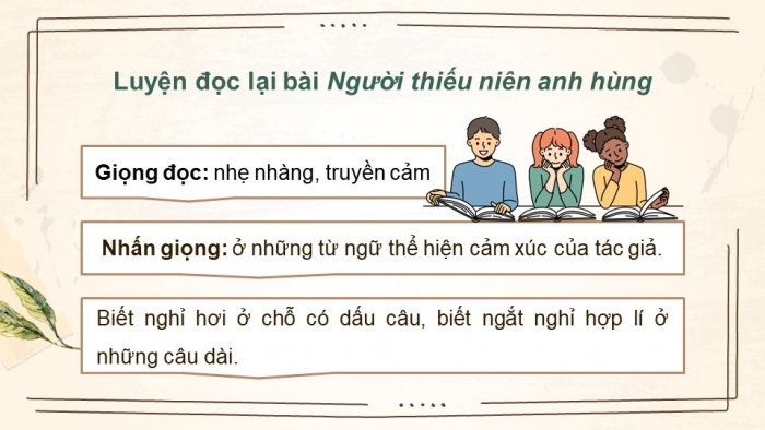 Giáo án powerpoint dạy thêm tiếng việt 4 chân trời CĐ 1 Bài 6: Người thiếu niên anh hùng