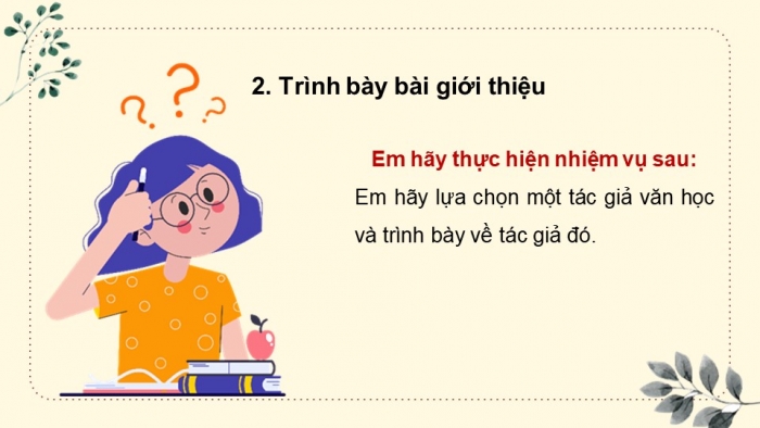 Giáo án điện tử chuyên đề Ngữ văn 11 kết nối CĐ 3 - Phần 3: Thuyết trình về một tác giả văn học