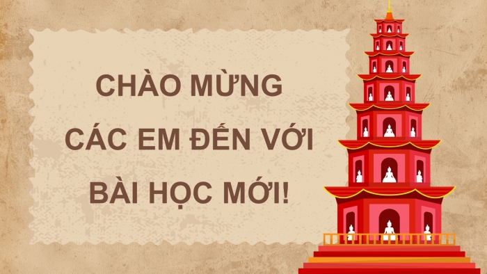 Giáo án điện tử chuyên đề Lịch sử 11 chân trời CĐ 1: Lịch sử nghệ thuật truyền thống Việt Nam (P1)
