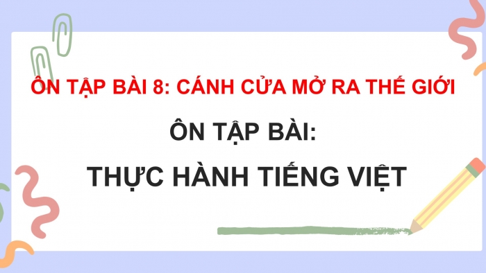 Giáo án powerpoint dạy thêm Ngữ văn 8 chân trời Bài 8: Thực hành tiếng Việt