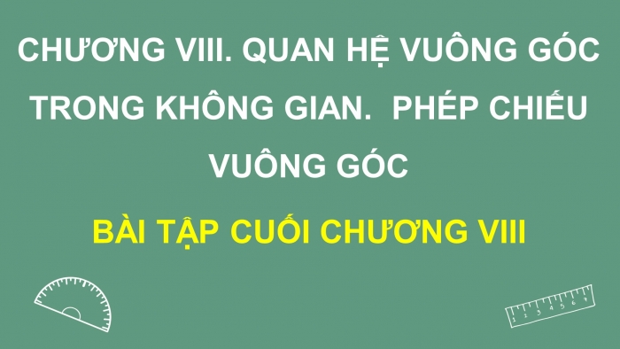 Giáo án powerpoint dạy thêm Toán 11 cánh diều Bài tập cuối chương 8