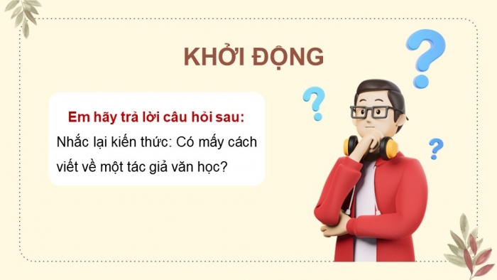 Giáo án điện tử chuyên đề Ngữ văn 11 kết nối CĐ 3 - Phần 3: Thuyết trình về một tác giả văn học