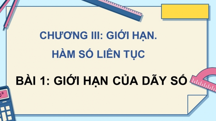 Giáo án powerpoint dạy thêm Toán 11 cánh diều Chương 3 Bài 1: Giới hạn của dãy số