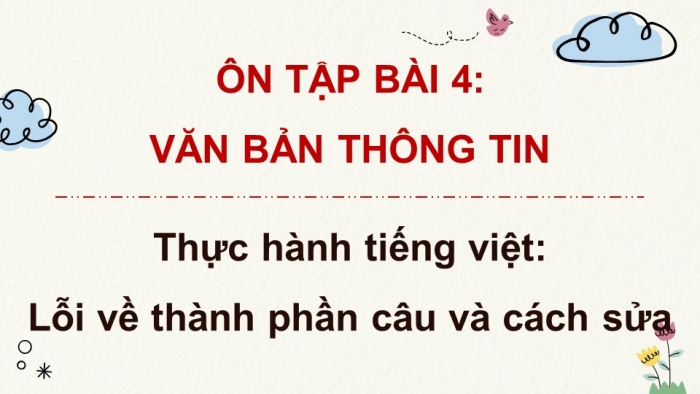 Giáo án powerpoint dạy thêm Ngữ văn 11 cánh diều Bài 4 TH tiếng Việt: Lỗi về thành phần câu và cách sửa