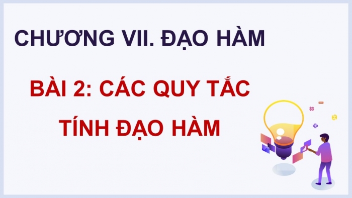 Giáo án powerpoint dạy thêm Toán 11 cánh diều Chương 7 Bài 2: Các quy tắc tính đạo hàm