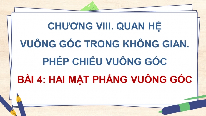 Giáo án powerpoint dạy thêm Toán 11 cánh diều Chương 8 Bài 4: Hai mặt phẳng vuông góc