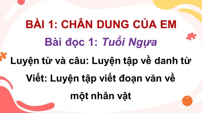 Giáo án powerpoint dạy thêm Tiếng Việt 4 cánh diều Bài 1: Tuổi ngựa