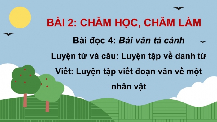 Giáo án powerpoint dạy thêm Tiếng Việt 4 cánh diều Bài 2: Bài văn tả cảnh