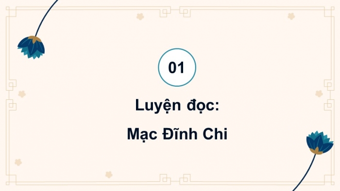 Giáo án powerpoint dạy thêm tiếng việt 4 chân trời CĐ 3 bài 2: Mạc Đĩnh Chi