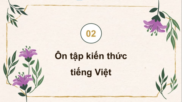 Giáo án powerpoint dạy thêm tiếng việt 4 chân trời CĐ 3 bài 8: Những mùa hoa trên cao nguyên đá