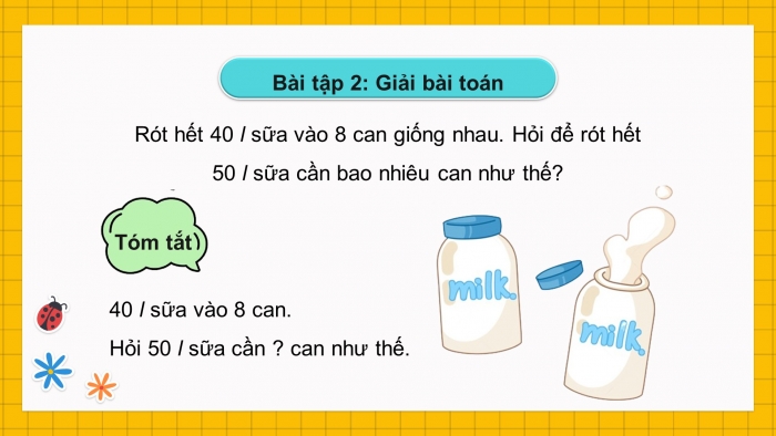 Giáo án powerpoint dạy thêm Toán 4 chân trời Bài 7: Bài toán liên quan đến rút về đơn vị (tiếp theo)