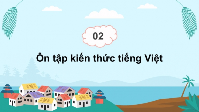 Giáo án powerpoint dạy thêm tiếng việt 4 chân trời CĐ 3 bài 6: Kì quan đê biển