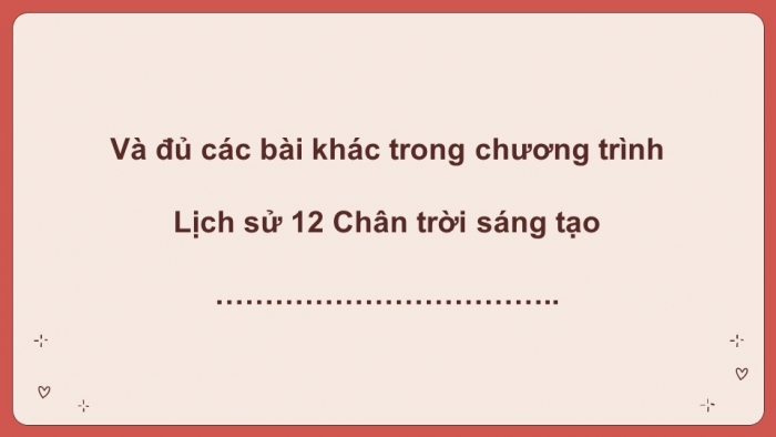 Lịch sử 12 chân trời sáng tạo: Giáo án điện tử kì 1