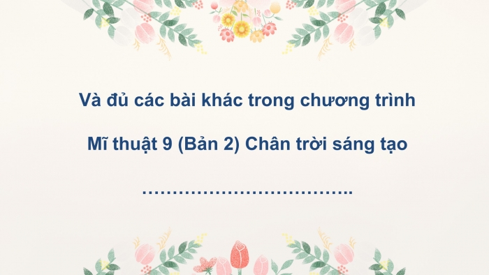 Mĩ thuật 9 bản 2 chân trời sáng tạo: Giáo án điện tử kì 1