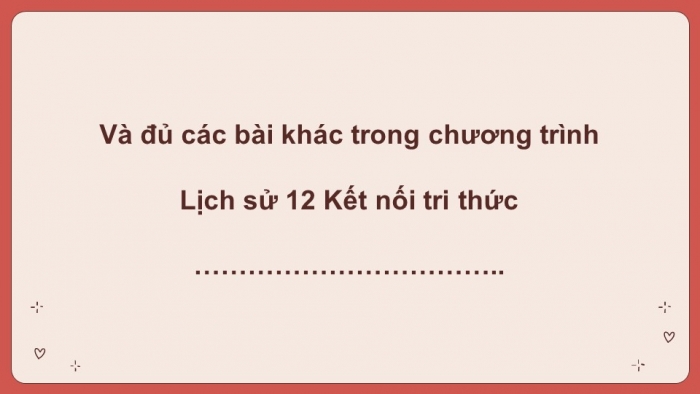 Lịch sử 12 kết nối tri thức: Giáo án điện tử kì 1