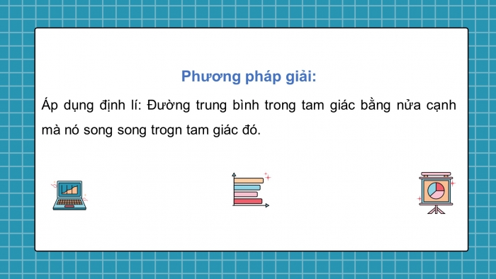 Giáo án powerpoint dạy thêm Toán 8 kết nối Bài 16: Đường trung bình của tam giác