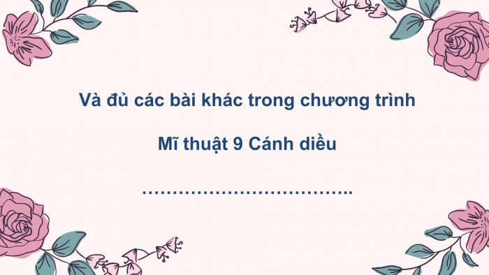 Mĩ thuật 9 cánh diều: Giáo án điện tử kì 1