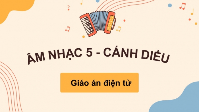 Âm nhạc 5 cánh diều: Giáo án điện tử kì 1