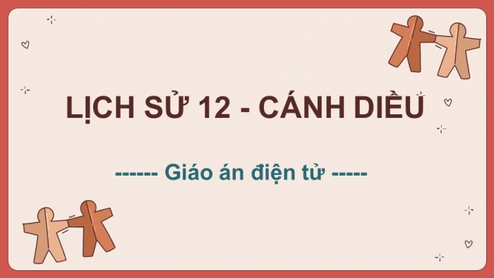 Lịch sử 12 cánh diều: Giáo án điện tử kì 1