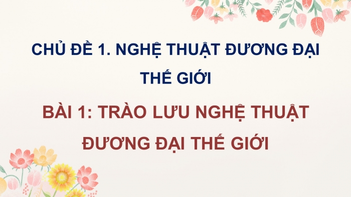 Mĩ thuật 9 bản 2 chân trời sáng tạo: Giáo án điện tử kì 1