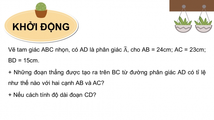 Giáo án powerpoint dạy thêm Toán 8 kết nối Bài 17: Tính chất đường phân giác của tam giác