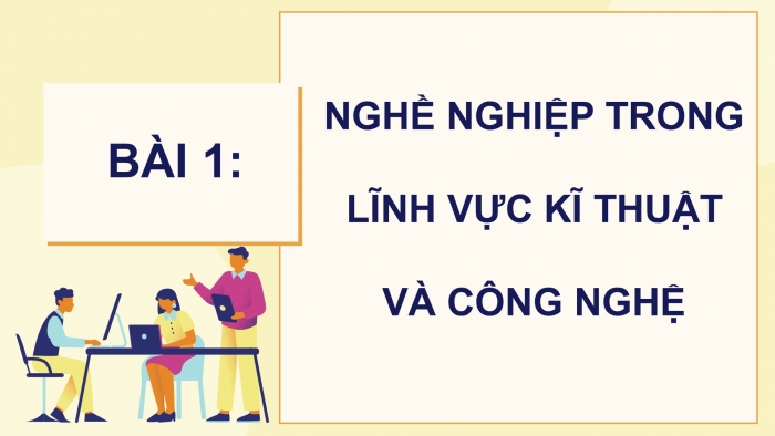 Công nghệ 9 - Định hướng nghề nghiệp kết nối tri thức: Giáo án điện tử kì 1