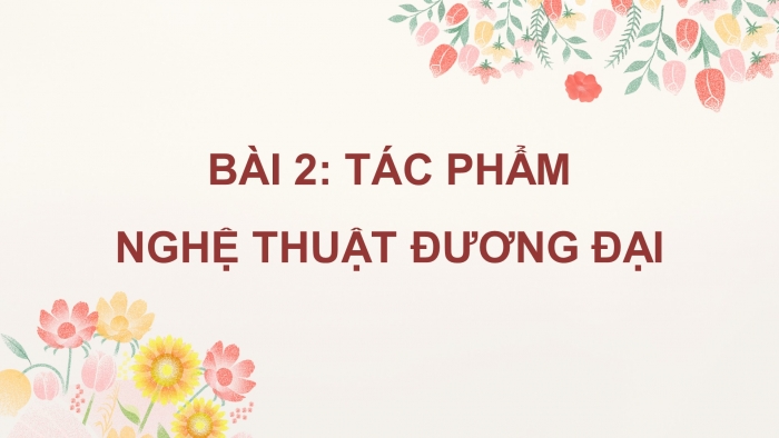 Mĩ thuật 9 bản 2 chân trời sáng tạo: Giáo án điện tử kì 1