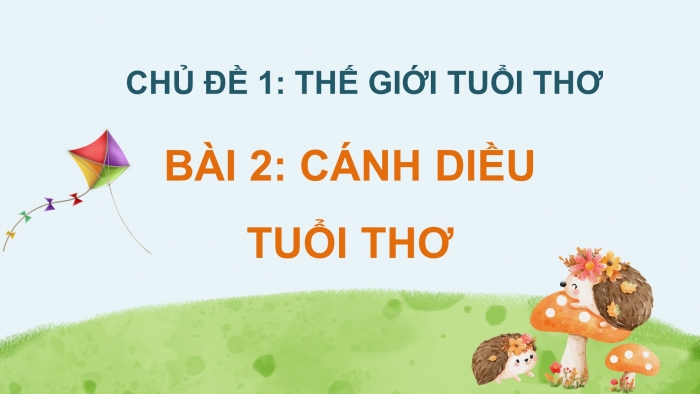 Mĩ thuật 5 bản 2 chân trời sáng tạo: Giáo án điện tử kì 1