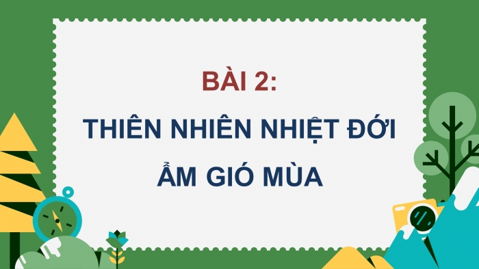 Địa lí 12 kết nối tri thức: Giáo án điện tử kì 1