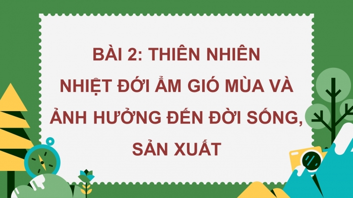 Địa lí 12 cánh diều: Giáo án điện tử kì 1