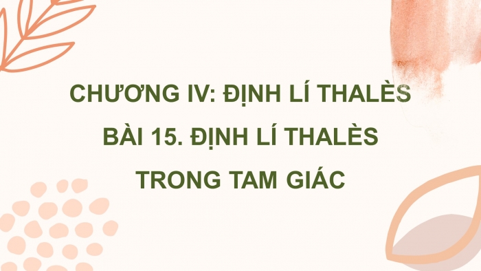 Giáo án powerpoint dạy thêm Toán 8 kết nối Bài 15: Định lí Thalès trong tam giác