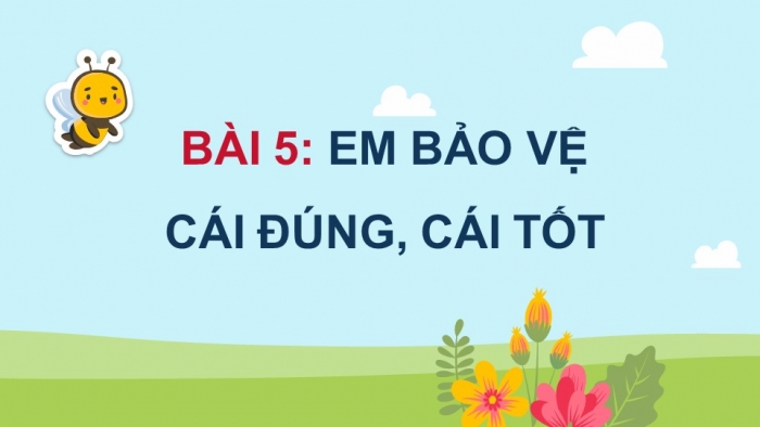 Đạo đức 5 cánh diều: Giáo án điện tử kì 1