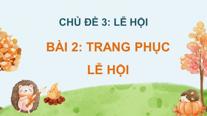 Mĩ thuật 5 bản 2 chân trời sáng tạo: Giáo án điện tử kì 1