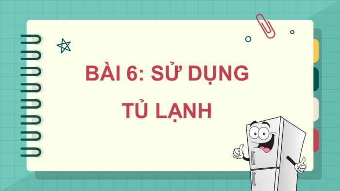 Công nghệ 5 kết nối tri thức: Giáo án điện tử kì 1