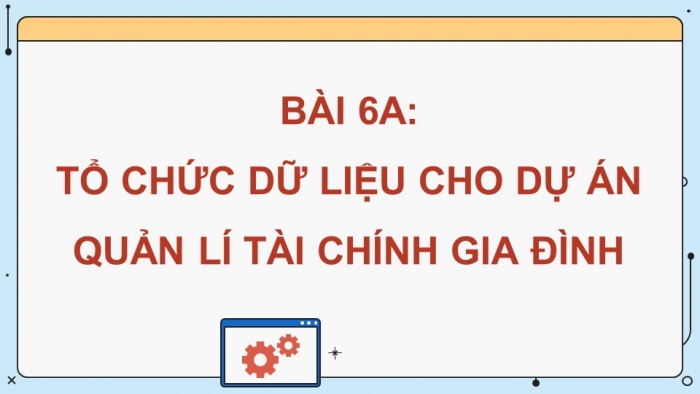 Tin học 9 chân trời sáng tạo: Giáo án điện tử kì 1