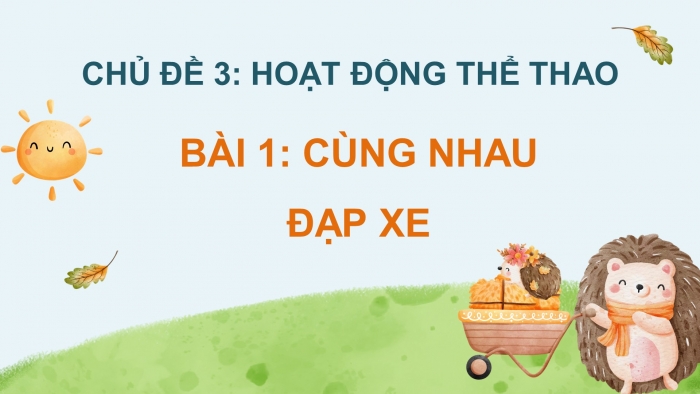 Mĩ thuật 5 bản 2 chân trời sáng tạo: Giáo án điện tử kì 1