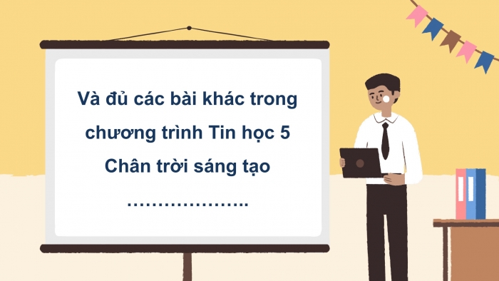 Tin học 5 chân trời sáng tạo: Giáo án điện tử kì 1