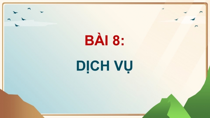 Địa lí 9 cánh diều: Giáo án điện tử kì 1